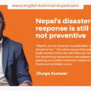 Monsoon is predictable and Nepal’s disaster response should be too